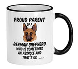 Casitika German Shepherd Gifts. 11 Oz Shepard Coffee Mug. Proud Parent Of A German Shepherd Who Is Sometimes An Ahole And It's Ok. (11 oz Black Handle/Rim)