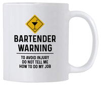 Funny Bartender Gifts. Bartender Warning Don't Tell Me How To Do My Job. 11 oz Bartending Coffee Mug. Gift Idea for Co-Workers or Friends.