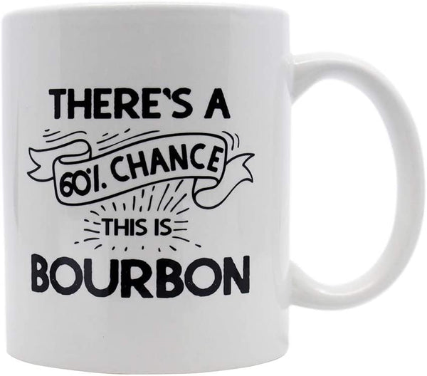 Casitika This is Bourbon Coffee Mug. 11 oz White Ceramic Novelty Mug. Gift Ideas For Drinkers. There's A 60 Percent Chance This Is Bourbon.