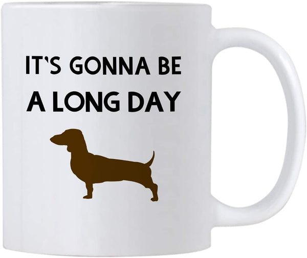 Funny Dachshund/Weiner Gifts. 11 oz Daschund Dog Lover Coffee Mug. It's Gonna be a Long Day.
