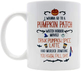 Casitika Halloween Horror Movie Coffee Mug. I Wanna Go To a Pumpkin Patch Drink Spice Fall Mugs. 11 oz White Ceramic Novelty Murder Mug.