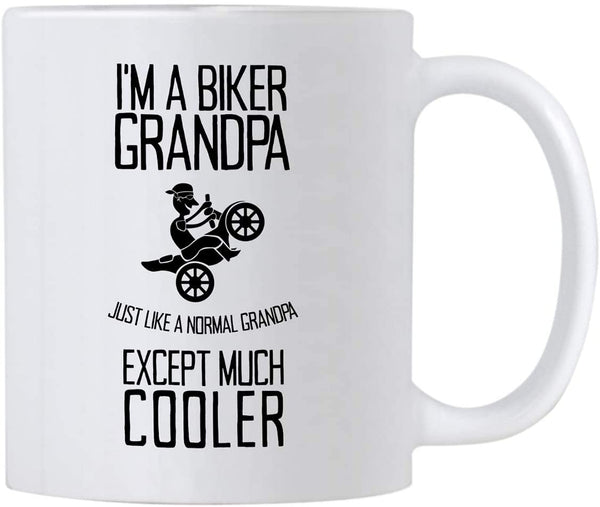 Biker Grandpa Mug. Just Like a Normal Except Much Cooler. 11 oz Funny Novelty Mug for Bikers. Gift Idea for Motorcycle Grandfather on Birthday.