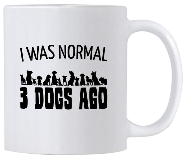 I Was Normal 3 Dogs Ago Mug. 11 oz Three Dog Saying Coffee Mug. Retirement Gift Ideas For Men and Women With Pets.
