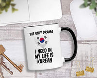 Casitika Kdrama Mugs. 11 oz Korean Coffee Mug. The Only Drama I Need In My Life Is Korean. (11 oz Black Handle/Rim)