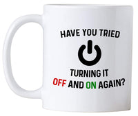 Have You Tried Turning It Off And On Again Mug 11 Oz Coffee Mug. Funny Computer Nerd Gifts. Gift Idea for Office or Geek Coworkers.