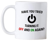 Have You Tried Turning It Off And On Again Mug 11 Oz Coffee Mug. Funny Computer Nerd Gifts. Gift Idea for Office or Geek Coworkers.