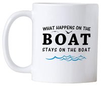 Boat Gifts for Men and Women. What Happens on the Boat Stays on the Boat. 11 oz Sailing and Boating Coffee Mug. Nautical Gift Ideas for Boat Captains.