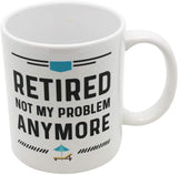 Funny Happy Retirement Coffee Mug. Gag Gifts Ideas for Men and Women. Retired Not My Problem Anymore. Fun Gift for Coworker. 11 oz White Ceramic Novelty Mug.