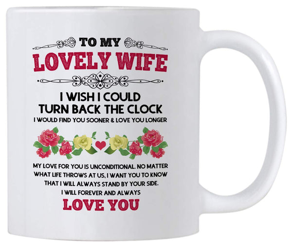 To My Wife I Wish I Could Turn Back The Clock. Marriage Anniversary 11 Ounce Mug. Gift for your Wife on Valentines Day or Birthday.