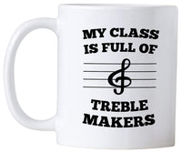Band Teacher Mug Gift Idea. 11 Oz Coffee Mug for Music Teachers. Gifts for Educator Appreciation Day. My Class Is Full Of Treble Makers.