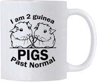 Guinea Pig Novelty Gifts 11 oz Guniea Pig Coffee Mug. I Am 2 Guinea Pigs Past Normal. Gift Idea for Birthday Mom or Dad.