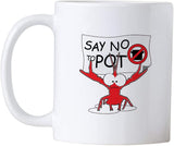 Funny Lobster Pun. Say No To Pot 11oz Mug. Gift Idea for Crawfish Festival.