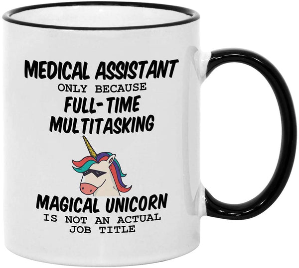 Medical Assistant Gifts for Women. 11 oz Certified Assistants Mug. Because Unicorn Is Not An Actual Job Title. Gift Idea for Office Co-Workers.