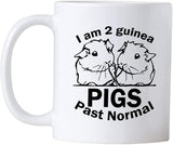 Guinea Pig Novelty Gifts 11 oz Guniea Pig Coffee Mug. I Am 2 Guinea Pigs Past Normal. Gift Idea for Birthday Mom or Dad.