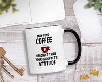 Casitika May Your Coffee Be Stronger Than Your Daughters Attitude 11 oz Mug. Gift Idea for Mothers or Fathers Day.