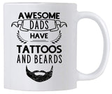 Awesome Dads Have Tattoos and Beard Mug. 11 oz Fathers Day Coffee Mug. Gift Idea for a Dad.