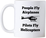 Helicopter Pilot Gifts. 11 oz Pilots Coffee Mug. People Fly Airplanes Pilots Fly Helicopters. Gift idea for Aviation School Graduation or Instructors.