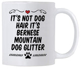 Bernese Mountain Dog Gifts. It's Not Dog Hair It's Bernese Dog Glitter 11 Ounce Mug. Gift Idea for Dog Mom or Dad.