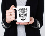 Awesome Dads Have Tattoos and Beard Mug. 11 oz Fathers Day Coffee Mug. Gift Idea for a Dad.