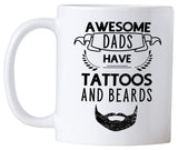 Awesome Dads Have Tattoos and Beard Mug. 11 oz Fathers Day Coffee Mug. Gift Idea for a Dad.