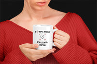 Romantic Valentines Day Gifts. I Love You More The End I Win 11 oz Coffee Mug. Funny Gift Idea for Anniversary or Birthday Celebrations.