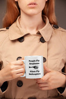 Helicopter Pilot Gifts. 11 oz Pilots Coffee Mug. People Fly Airplanes Pilots Fly Helicopters. Gift idea for Aviation School Graduation or Instructors.