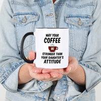 Casitika May Your Coffee Be Stronger Than Your Daughters Attitude 11 oz Mug. Gift Idea for Mothers or Fathers Day.