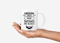 Awesome Dads Have Tattoos and Beard Mug. 11 oz Fathers Day Coffee Mug. Gift Idea for a Dad.